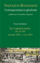Correspondance générale : XIII : Le commencement de la fin, janvier-juin 1813
