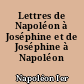 Lettres de Napoléon à Joséphine et de Joséphine à Napoléon