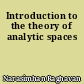 Introduction to the theory of analytic spaces