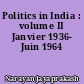 Politics in India : volume II Janvier 1936- Juin 1964