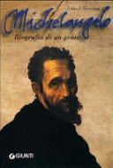 Michelangelo : biografia di un genio
