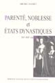 Parenté, noblesse et états dynastiques : XVe-XVIe siècles