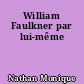 William Faulkner par lui-même
