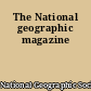 The National geographic magazine