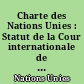 Charte des Nations Unies : Statut de la Cour internationale de justice : textes officiels