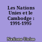 Les Nations Unies et le Cambodge : 1991-1995