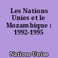 Les Nations Unies et le Mozambique : 1992-1995