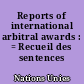 Reports of international arbitral awards : = Recueil des sentences arbitrales