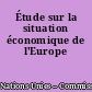 Étude sur la situation économique de l'Europe