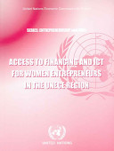Access to financing and ITC for women entrepreneurs in the UNECE region : challenges and good practices