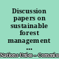 Discussion papers on sustainable forest management : = Materialy po ustojčivomu upravleniû lesnogo sektora
