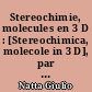 Stereochimie, molecules en 3 D : [Stereochimica, molecole in 3 D], par Giulio Natta,... et Mario Farina,... Traduit par G. Bugli,..