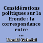 Considérations politiques sur la Fronde : la correspondance entre Gabriel Naudé et le Cardinal Mazarin