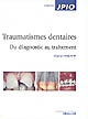 Traumatismes dentaires : du diagnostic au traitement