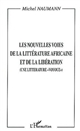 Les nouvelles voies de la littérature et de la libération africaines : une littérature "voyoue"