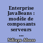 Enterprise JavaBeans : modèle de composants serveurs à grain fin