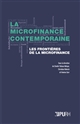 La microfinance contemporaine : les frontières de la microfinance : [7es Journées internationales de microfinance, tenues du 24 au 26 avril 2017 à l'Université Gaston-Berger, organisées]