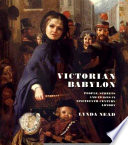 Victorian Babylon : people, streets, and images in nineteenth-century London