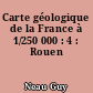 Carte géologique de la France à 1/250 000 : 4 : Rouen