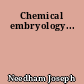 Chemical embryology...