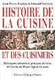 Histoire de la cuisine et des cuisiniers : techniques culinaires et pratiques de table, en France, du Moyen âge à nos jours