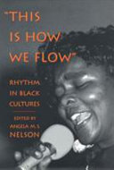This is how we flow : rhythm in Black cultures