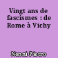 Vingt ans de fascismes : de Rome à Vichy