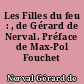 Les Filles du feu : , de Gérard de Nerval. Préface de Max-Pol Fouchet