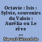 Octavie : Isis : Sylvie, souvenirs du Valois : Aurélia ou Le rêve et la vie : Lettres à Aurélia