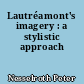 Lautréamont's imagery : a stylistic approach