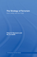 The Strategy of Terrorism : How it works, and why it fails