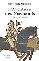 L'	aventure des Normands : VIIIe-XIIIe siècle