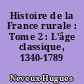 Histoire de la France rurale : Tome 2 : L'âge classique, 1340-1789