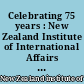 Celebrating 75 years : New Zealand Institute of International Affairs : Volume II