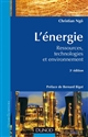 L'énergie : ressources, technologies et environnement