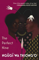 The perfect nine : the epic Gĩkũyũ and Mũmbi