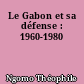Le Gabon et sa défense : 1960-1980