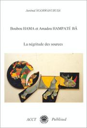 Boubou Hama et Amadou Hampaté Bâ : la négritude des sources