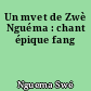 Un mvet de Zwè Nguéma : chant épique fang
