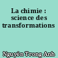 La chimie : science des transformations