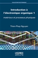 Introduction à l'électronique organique : 1 : Matériaux et processus physiques