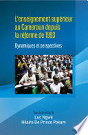 L'enseignement supérieur au Cameroun depuis la réforme de 1993 : dynamiques et perspectives