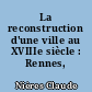 La reconstruction d'une ville au XVIIIe siècle : Rennes, 1720-1760