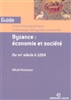 Byzance : économie et société : du VIIIe siècle à 1204 : enjeux historiographiques, méthodologie, bibliographie commentée