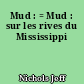 Mud : = Mud : sur les rives du Mississippi