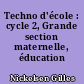 Techno d'école : cycle 2, Grande section maternelle, éducation spécialisée