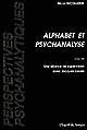 Alphabet et psychanalyse : Suivi de Une séance de supervision avec Jacques Lacan
