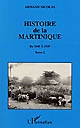 Histoire de la Martinique : T. 2 : de 1848 à 1939