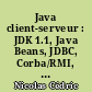 Java client-serveur : JDK 1.1, Java Beans, JDBC, Corba/RMI, Marimba Castanet