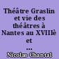 Théâtre Graslin et vie des théâtres à Nantes au XVIIIè et XIXè siècles : 26-27 Septembre 1992: journées du patrimoine. Nantes